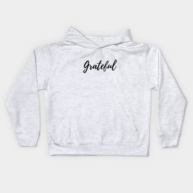 GRATEFUL QUOTE Kids Hoodie by camilovelove